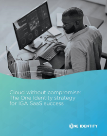Cloud without Compromise The One Identity strategy for IGA SaaS success  