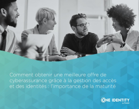 Comment obtenir une meilleure offre de cyberassurance grâce à la gestion des accès et des identités : l’importance de la maturité