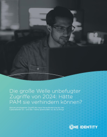 Die große Welle unbefugter Zugriffe von 2024: Hätte PAM sie verhindern können?
