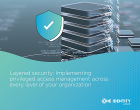 Layered security: Implementing privileged access management across every level of your org...