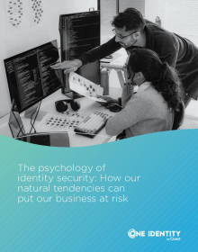 The psychology of identity security: How our natural tendencies can put our business at ri...