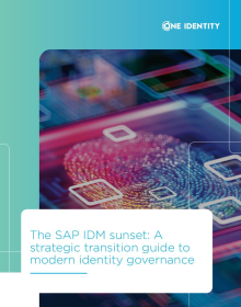 The SAP IDM sunset: A  strategic transition guide to  modern identity governance